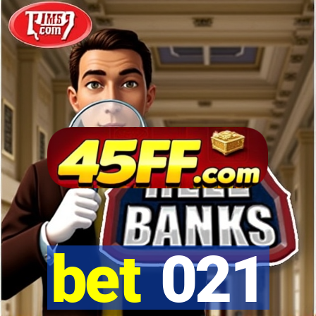 bet 021